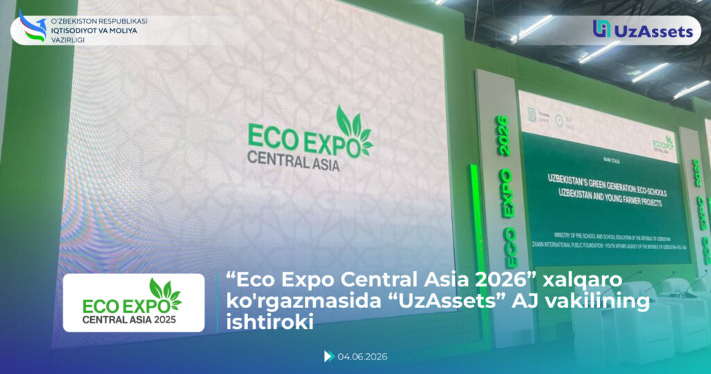 “Eco Expo Central Asia 2026” xalqaro ko‘rgazmasida “UzAssets” AJ vakilining ishtiroki