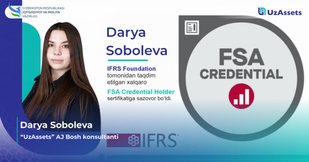 “UzAssets” AJ Bosh konsultanti Darya Soboleva IFRS Foundation tomonidan taqdim etiladigan xalqaro FSA Credential sertifikatiga sazovor bo‘ldi