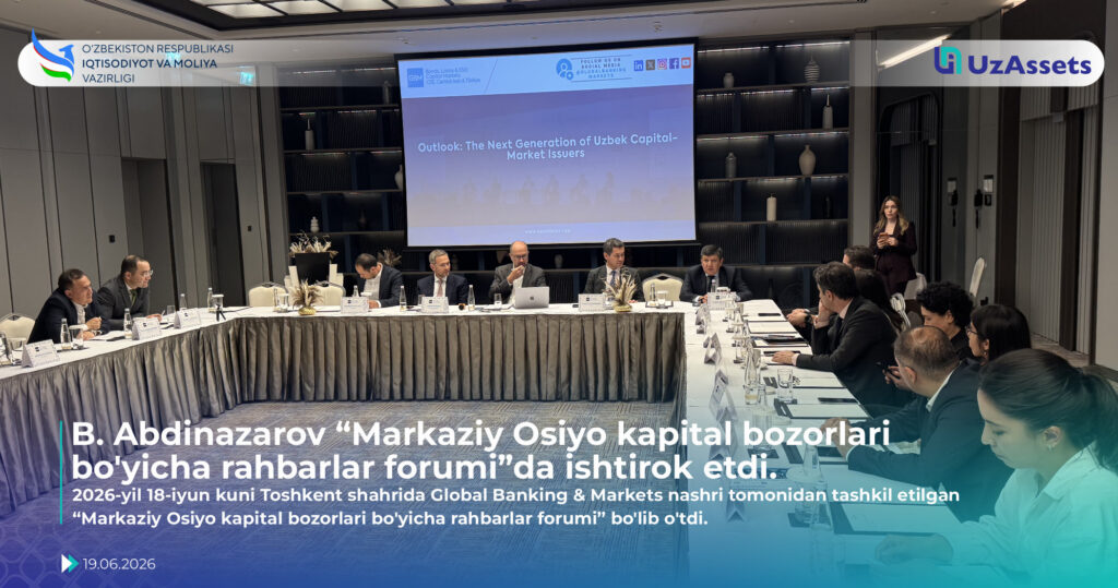 “UzAssets” AJ Boshqaruv raisi B. Abdinazarovning “Markaziy Osiyo kapital bozorlari bo‘yicha rahbarlar forumi”da ishtiroki