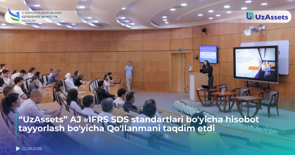 “UzAssets” AJ «IFRS SDS standartlari bo‘yicha hisobot tayyorlash bo‘yicha Qo‘llanmani taqdim etdi